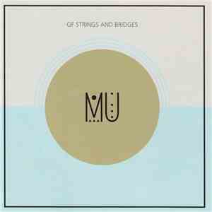 MU  - Of Strings And Bridges