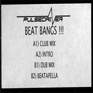 Pulsedriver - Beat Bangs !!!
