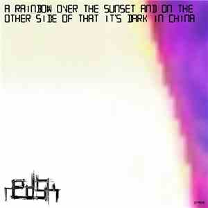 RedSK - A Rainbow Over The Sunset And On The Other Side Of That It's Dark In China
