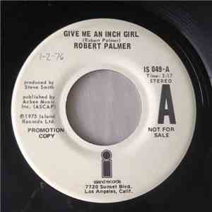 Robert Palmer - Give Me An Inch / Pressure Drop