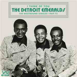 The Detroit Emeralds - I Think Of You (The Westbound Singles 1969-75)