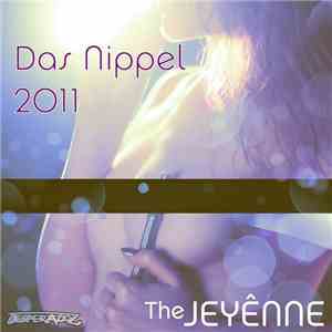 The Jeyênne - Das Nippel 2011