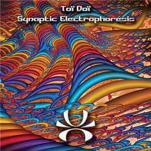 Toï Doï - Synaptic Electrophoresis