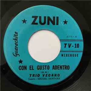 Trio Vegano, Miguel Santana  - Con El Gusto Adentro / El Fucu