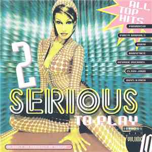 Various - 2 Serious To Play '97 - Volume 10