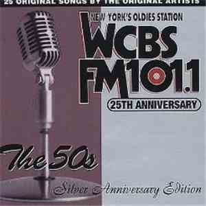 Various - WCBS FM 101.1 25th Anniversary, Vol. 1: The 50's - Silver Anniversary Edition