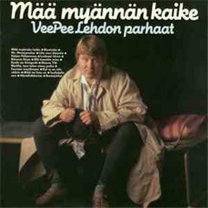 Veepee Lehto - Mää Myännän Kaike - VeePee Lehdon Parhaat