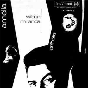 Wilson Miranda - Amélia / Grilhões