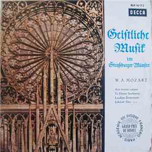 Wolfgang Amadeus Mozart - Orchestre De Chambre De Radio-Strasbourg - Chorale De La Cathedrale De Strasbourg - Monseigneur Alphonse Hoch - Monique Linval - MOZART : Geistliche Musik Im Strassburger Münster
