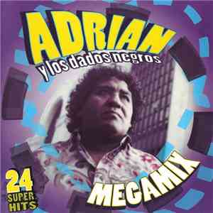 Adrian Y Los Dados Negros - Megamix