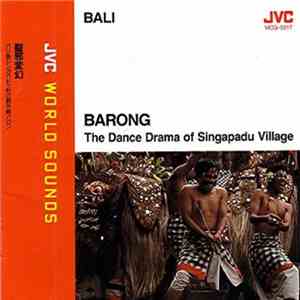 Barong Party Of Singapadu Village - Bali - Barong: The Dance Drama Of Singapadu Village