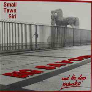 Big Savod & The Deep Manko - Small Town Girl