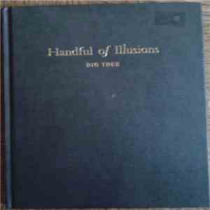 Big Tree  - Handfull Of Illusions