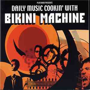 Bikini Machine - Daily Music Cookin' With Bikini Machine