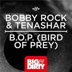 Bobby Rock & Tenashar - B.O.P. (Bird Of Prey)