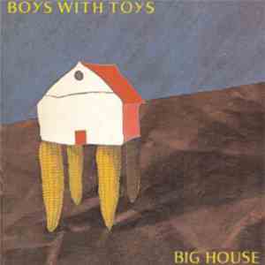 Boys With Toys - Big House