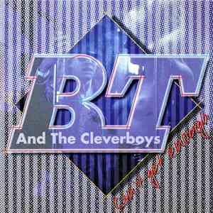BT And The Cleverboys - Can't Get Enough