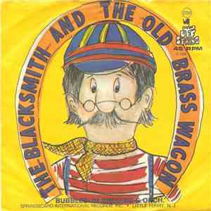 Bubblegum Singers And Orch. - The Old Brass Wagon / The Blacksmith