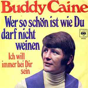 Buddy Caine - Wer So Schön Ist Wie Du, Darf Nicht Weinen