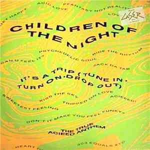Children Of The Night - It's A Trip (Tune In, Turn On, Drop Out)