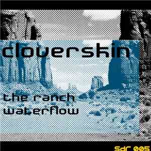 Cloverskin - The Ranch / Waterflow EP