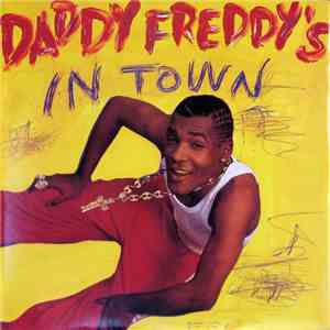 Daddy Freddy - Daddy Freddy's In Town