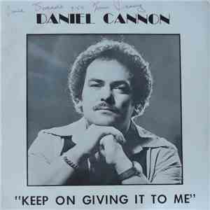 Daniel Cannon - Keep On Giving It To Me