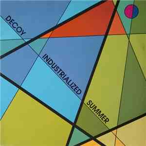 Decoy  - Industrialized Summer