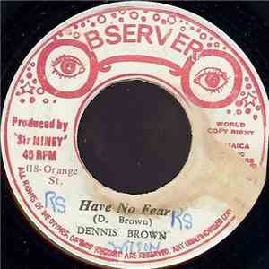 Dennis Brown - Have No Fear