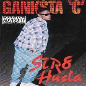 Ganksta "C" - Str8 Husla