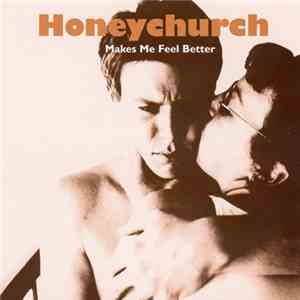Honeychurch - Makes Me Feel Better