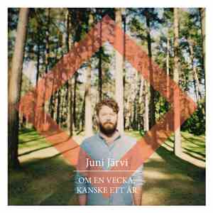 Juni Järvi - Om En Vecka, Kanske Ett År