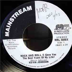 Kevin Johnson  - Rock And Roll (I Gave You The Best Years Of My Life)