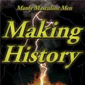 Manly Masculine Men - Making History (Common Courtesy)