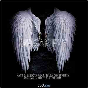 Matt G. & Booya Feat. Iulia Constantin - We Can Fly
