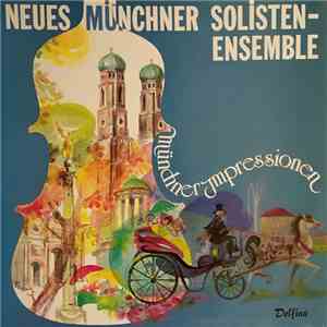 Neues Münchner Solisten-Ensemble - Münchner Impressionen