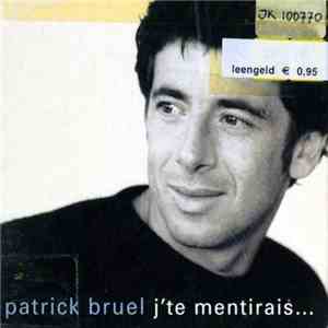 Patrick Bruel - J'te Mentirais...