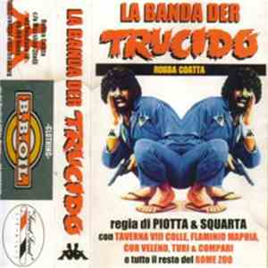 Piotta & Squarta Con Taverna VIII Colle, Flaminio Maphia, Cor Veleno, Turi & Compari E Tutto Il Resto Del Rome Zoo All Stars - La Banda Der Trucido