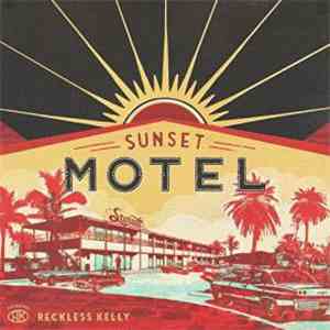 Reckless Kelly - Sunset Motel