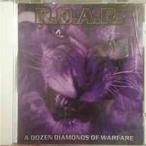 R.O.A.R.  - A Dozen Diamonds Of Warfare