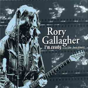Rory Gallagher - I'm Ready (For Jazz Times)