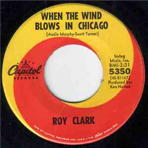Roy Clark - When The Wind Blows In Chicago / Live Fast, Love Hard, Die Young