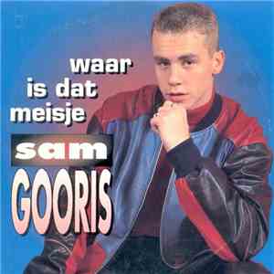 Sam Gooris - Waar Is Dat Meisje