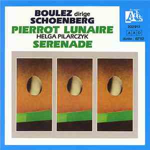 Schoenberg, Helga Pilarczyk, Pierre Boulez - Pierrot Lunaire - Serenade
