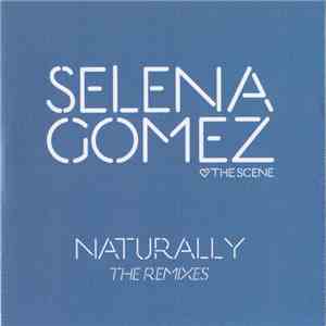Selena Gomez & The Scene - Naturally (The Remixes)