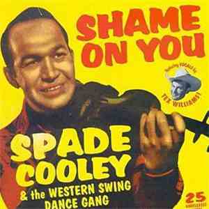 Spade Cooley & The Western Swing Dance Gang - Shame On You