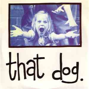 that dog. - that dog.