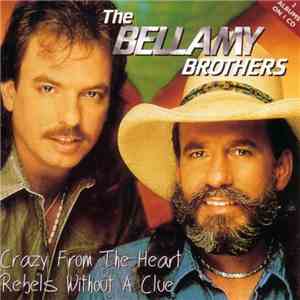 The Bellamy Brothers - Crazy From The Heart / Rebels Without A Clue
