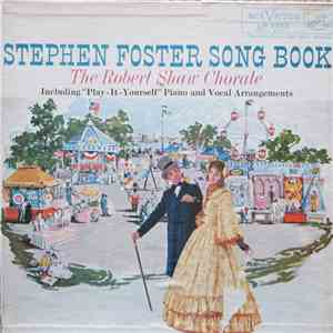The Robert Shaw Chorale - Stephen Foster Song Book