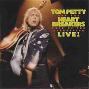 Tom Petty And The Heartbreakers - Pack Up The Plantation - Live
